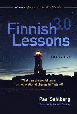 Lecții finlandeze 3.0: Ce poate învăța lumea din schimbarea educațională din Finlanda? - Finnish Lessons 3.0: What Can the World Learn from Educational Change in Finland?