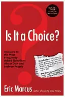 Este o alegere? - Ediția a 3-a: Răspunsuri la cele mai frecvente întrebări despre persoanele gay și lesbiene - Is It a Choice? - 3rd Edition: Answers to the Most Frequently Asked Questions about Gay & Lesbian People