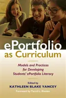 Eportfoliul ca curriculum: Modele și practici pentru dezvoltarea competențelor elevilor în materie de portofolii - Eportfolio as Curriculum: Models and Practices for Developing Students' Eportfolio Literacy