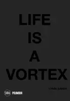 Viața este un Vortex - Life is a Vortex