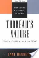 Natura lui Thoreau: Etică, politică și sălbăticie, ediție nouă - Thoreau's Nature: Ethics, Politics, and the Wild, New Edition