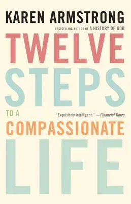 Doisprezece pași către o viață plină de compasiune - Twelve Steps to a Compassionate Life