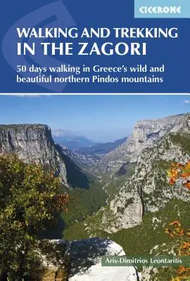 Walking and Trekking in the Zagori: Walking Routes in Greece's Wild and Beautiful Northern Pindos Mountains
