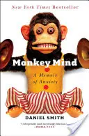 Monkey Mind: O memorie a anxietății - Monkey Mind: A Memoir of Anxiety
