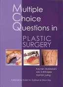 Întrebări cu alegere multiplă în chirurgia plastică - Multiple Choice Questions in Plastic Surgery