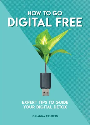 Cum să te eliberezi de digital: Sfaturi de specialitate pentru a-ți ghida detoxifierea digitală - How to Go Digital Free: Expert Tips to Guide Your Digital Detox