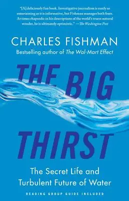The Big Thirst: Viața secretă și viitorul turbulent al apei - The Big Thirst: The Secret Life and Turbulent Future of Water