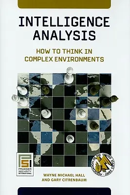 Analiza informațiilor: Cum să gândești în medii complexe - Intelligence Analysis: How to Think in Complex Environments