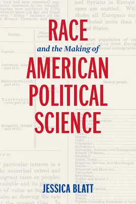 Rasa și crearea științei politice americane - Race and the Making of American Political Science