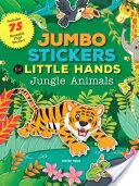 Autocolante Jumbo pentru mâini mici: Animale din junglă: Include 75 de abțibilduri - Jumbo Stickers for Little Hands: Jungle Animals: Includes 75 Stickers