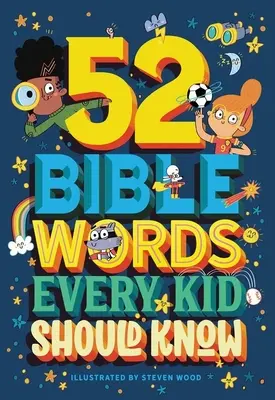 52 de cuvinte biblice pe care fiecare copil ar trebui să le știe - 52 Bible Words Every Kid Should Know