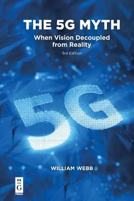 Mitul 5g: Când viziunea s-a decuplat de realitate - The 5g Myth: When Vision Decoupled from Reality