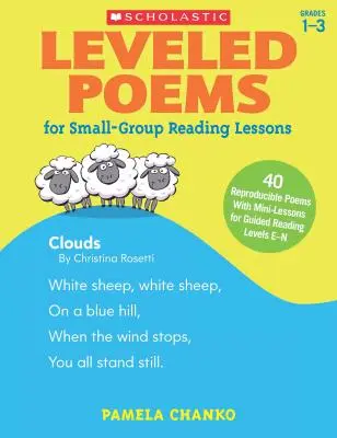 Leveled Poems for Small-Group Reading Lessons: 40 de poezii reproductibile cu mini-lecții pentru lectură ghidată Nivelurile E-N - Leveled Poems for Small-Group Reading Lessons: 40 Reproducible Poems with Mini-Lessons for Guided Reading Levels E-N
