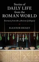 Povestiri din viața de zi cu zi din lumea romană - Stories of Daily Life from the Roman World