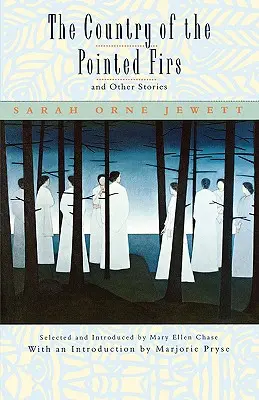 The Country of the Pointed Firs, și alte povestiri - The Country of the Pointed Firs, and Other Stories