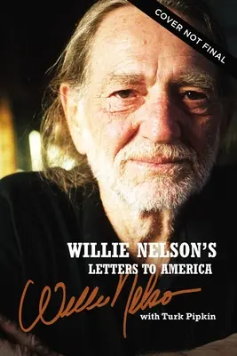 Scrisorile lui Willie Nelson către America - Willie Nelson's Letters to America