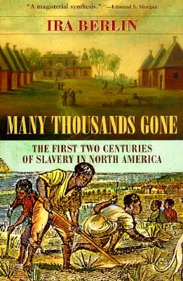 Many Thousands Gone: Primele două secole de sclavie în America de Nord - Many Thousands Gone: The First Two Centuries of Slavery in North America