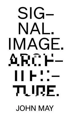 Semnal. Imagine. Arhitectură. - Signal. Image. Architecture.
