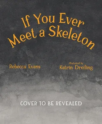 Dacă întâlnești vreodată un schelet - If You Ever Meet a Skeleton