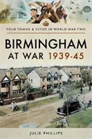 Birmingham în război 1939-1945 - Birmingham at War 1939-45
