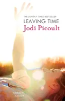 Leaving Time - povestea imposibil de uitat cu o întorsătură pe care nu o vei vedea venind, scrisă de autoarea bestsellerului numărul unu A Spark of Light - Leaving Time - the impossible-to-forget story with a twist you won't see coming by the number one bestselling author of A Spark of Light