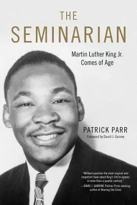 The Seminarian: Martin Luther King Jr. ajunge la maturitate - The Seminarian: Martin Luther King Jr. Comes of Age