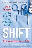 The Shift: O asistentă, douăsprezece ore, viețile a patru pacienți - The Shift: One Nurse, Twelve Hours, Four Patients' Lives