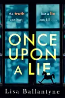 Once Upon a Lie - De la autorul bestsellerului Richard & Judy Book Club, The Guilty One - Once Upon a Lie - From the Richard & Judy Book Club bestselling author of The Guilty One