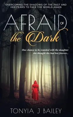 Teama de întuneric: Depășind umbrele trecutului și temerile ei pentru a înfrunta lumea din nou - Afraid of the Dark: Overcoming The Shadows Of The Past And Her Fears To Face The World Again