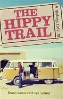 Traseul hippie: O istorie - The hippie trail: A history