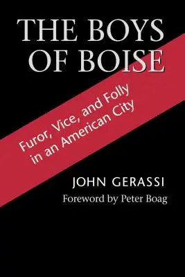 The Boys of Boise: Furtună, viciu și nebunie într-un oraș american - The Boys of Boise: Furor, Vice and Folly in an American City