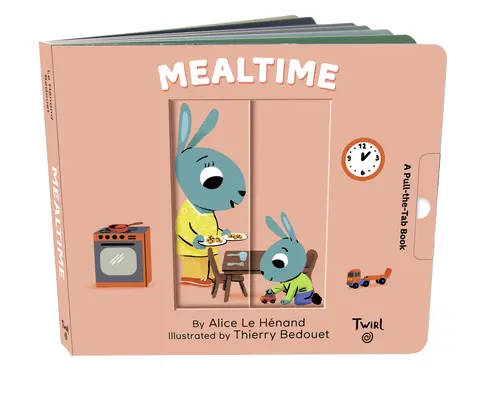 Ora mesei: O carte Pull-The-Tab - Mealtime: A Pull-The-Tab Book
