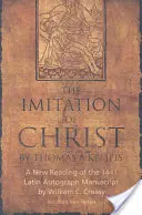 Imitarea lui Hristos de Thomas a Kempis: O nouă lectură a manuscrisului autograf latin din 1441 - The Imitation of Christ by Thomas a Kempis: A New Reading of the 1441 Latin Autograph Manuscript