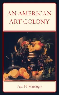 O colonie de artă americană - An American Art Colony