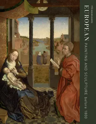 Mfa Highlights: Pictură și sculptură europeană înainte de 1800 - Mfa Highlights: European Painting and Sculpture Before 1800