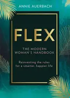FLEX - Reinventarea muncii pentru o viață mai inteligentă și mai fericită - FLEX - Reinventing Work for a Smarter, Happier Life