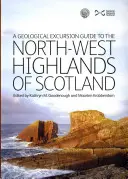 Ghid de excursie geologică în munții din nord-vestul Scoției (Geological Excursion Guide to the North-West Highlands of Scotland) - Geological Excursion Guide to the North-West Highlands of Scotland