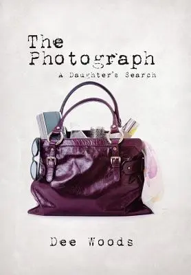 Fotografia: A Daughter's Search: Căutarea unei fiice - The Photograph: A Daughter's Search