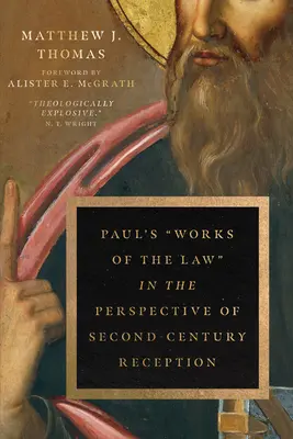 Lucrările legii ale lui Pavel în perspectiva receptării din secolul al II-lea - Paul's Works of the Law in the Perspective of Second-Century Reception