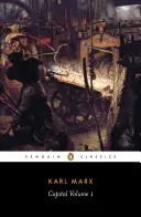 Capitalul: Volumul 1: O critică a economiei politice - Capital: Volume 1: A Critique of Political Economy