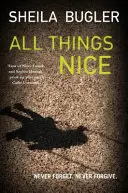 All Things Nice - Să nu uiți niciodată. Nu iertați niciodată. - All Things Nice - Never forget. Never forgive.