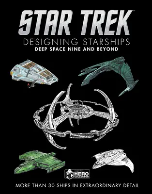 Star Trek Proiectarea navelor spațiale: Deep Space Nine și mai departe - Star Trek Designing Starships: Deep Space Nine and Beyond