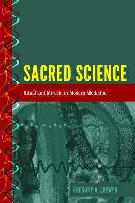 Știința sacră: Ritual și miracol în medicina modernă - Sacred Science: Ritual and Miracle in Modern Medicine