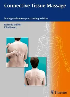 Masajul țesuturilor conjunctive: Bindegewebsmassage în conformitate cu Dicke - Connective Tissue Massage: Bindegewebsmassage According to Dicke