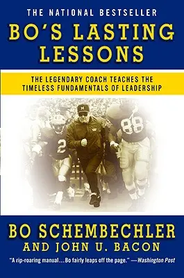Lecțiile de durată ale lui Bo: Legendarul antrenor predă fundamentele atemporale ale leadership-ului - Bo's Lasting Lessons: The Legendary Coach Teaches the Timeless Fundamentals of Leadership
