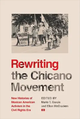 Rescrierea Mișcării Chicano: Noi istorii ale activismului mexicano-american în era drepturilor civile - Rewriting the Chicano Movement: New Histories of Mexican American Activism in the Civil Rights Era