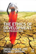 Etica dezvoltării: O introducere - The Ethics of Development: An Introduction