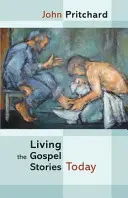 Trăind poveștile Evangheliei astăzi - reeditare - Living the Gospel Stories Today - Reissue