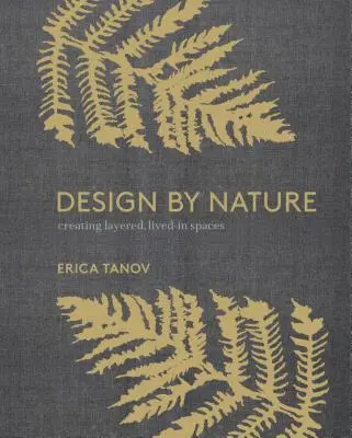 Design by Nature: Crearea de spații stratificate, trăite, inspirate de lumea naturală - Design by Nature: Creating Layered, Lived-In Spaces Inspired by the Natural World