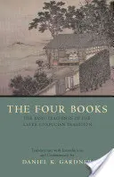 Patru cărți - Învățăturile de bază ale tradiției confucianiste ulterioare - Four Books - The Basic Teachings of the Later Confucian Tradition